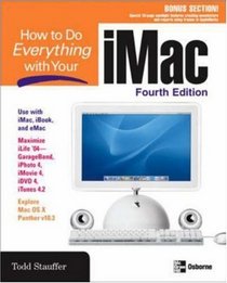 How to Do Everything with Your iMac, 4th Edition (How to Do Everything)