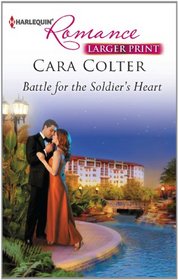 Battle for the Soldier's Heart (Harlequin Romance, No 4323) (Larger Print)