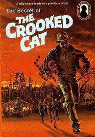 The Secret of the Crooked Cat (Alfred Hitchcock and the Three Investigators, Bk 13)