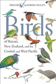 Birds of Hawaii, New Zealand, and the Central and West Pacific: (Princeton Illustrated Checklists)