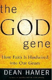 The God Gene How Faith is Hardwired into Our Genes