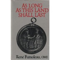 As long as this land shall last: A history of treaty 8 and treaty 11, 1870-1939