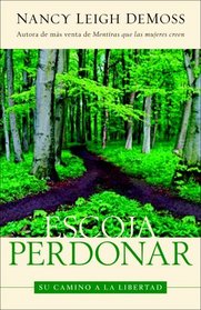 Escoja perdonar: Choosing Forgiveness (Spanish and English Edition)