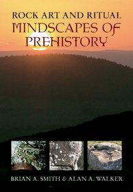 ROCK ART AND RITUAL: Mindscapes of Prehistory