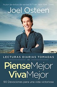 Lecturas diarias tomadas de Piense mejor, viva mejor: 90 Devociones para una vida victoriosa (Spanish Edition)