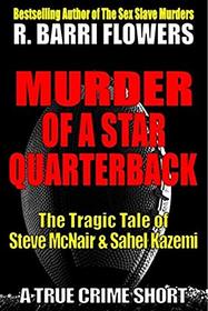 Murder of a Star Quarterback: The Tragic Tale of Steve McNair & Sahel Kazemi (A True Crime Short)