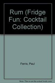 Rum (Fridge Fun: Cocktail Collection)
