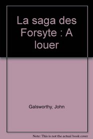 A Louer Saga Des Forsyte