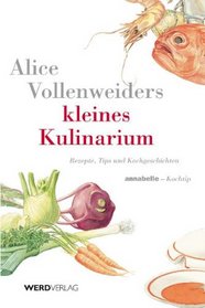 Alice Vollenweiders kleines Kulinarium.