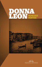 Remedios mortais (Fatal Remedies) (Guido Brunetti, Bk 8) (Em Portugues do Brasil Edition)