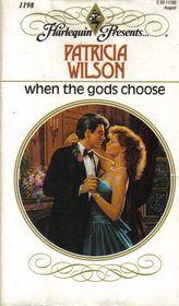 When the Gods Choose (Harlequin Presents, No 1198)