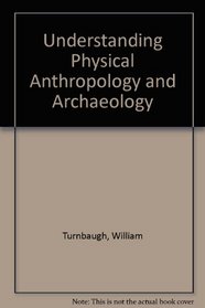 Understanding Physical Anthropology and Archaeology (High School/Retail Version)