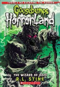 The Wizard Of Ooze (Goosebumps Horrorland)