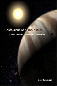 Confessions of a Trekoholic: A New Look at 'The Next Generation'