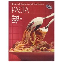 Better Homes and Gardens Pasta (Great Cooking Made Easy)