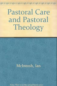 PASTORAL CARE AND PASTORAL THEOLOGY