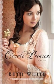 The Creole Princess (Gulf Coast Chronicles, Bk 2)