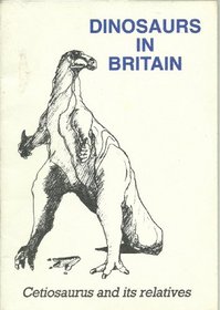 Dinosaurs in Britain (Leicestershire Museums publication)