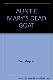 AUNTY MARY'S DEAD GOAT