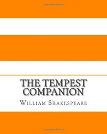 The Tempest Companion: Includes Study Guide, Historical Context, Biography, and Character Index