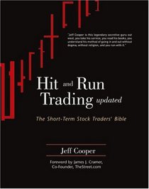 Hit and Run Trading: The Short-Term Stock Traders' Bible, Updated