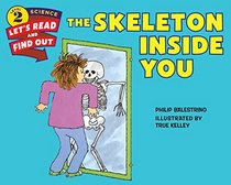 The Skeleton Inside You (Let's-Read-and-Find-Out Science 2)