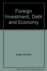 Foreign Investment, Debt and Economy