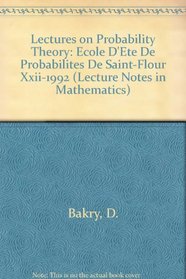 Lectures on Probability Theory: Ecole D'Ete De Probabilites De Saint-Flour Xxii-1992 (Lecture Notes in Mathematics)