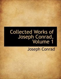 Collected Works of Joseph Conrad, Volume 1
