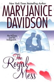 The Royal Mess (Alaskan Royals, Bk 3)