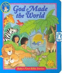 God Made the World (Baby's First Bible Stories)