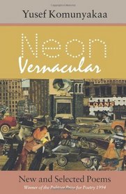 Neon Vernacular: New and Selected Poems (Poetry Series)