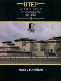 UTEP: A Pictorial History of the University of Texas at El Paso (Diamond Jubilee, 1914-1989)
