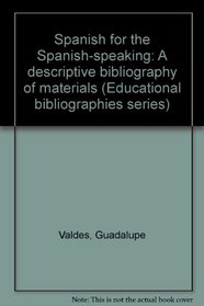 Spanish for the Spanish-speaking: A descriptive bibliography of materials (Educational bibliographies series)