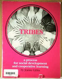 Tribes, a Process for Social Development and Cooperative Learning