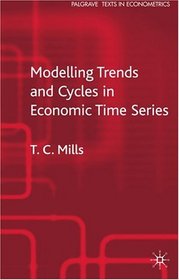 Modelling Trends and Cycles in Economic Time Series (Palgrave Texts in Econometrics)