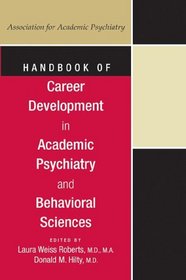 Handbook of Career Development in Academic Psychiatry and Behavorial Sciences (American Psychiatric Publishing).