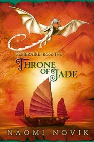 Throne of Jade (Temeraire, Bk 2)