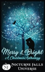 Merry & Bright: A Christmas Anthology (Nocturne Falls Universe)
