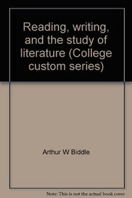 Reading, Writing, and the Study of Literature (Abridged Edition)