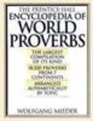 The Prentice-Hall Encyclopedia of World Proverbs: A Treasury of Wit and Wisdom Through the Ages