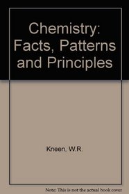 Chemistry: Facts, Patterns and Principles