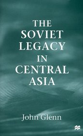 The Soviet Legacy in Central Asia