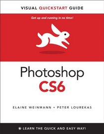 Photoshop CS6: Visual QuickStart Guide