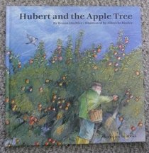 Hubert and the Apple Tree (A Michael Neugebauer Book)