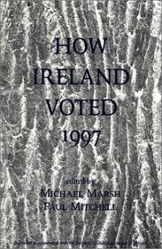 How Ireland Voted 1997 (Studies in Irish Politics)