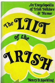 The Lilt of the Irish: An encyclopedia of Irish folklore and humor