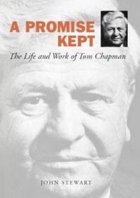 Promise Kept: The Life and Work of Tom Chapman