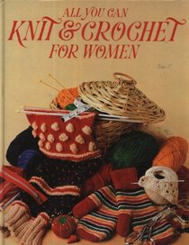 All You Can Knit & Crochet for Women