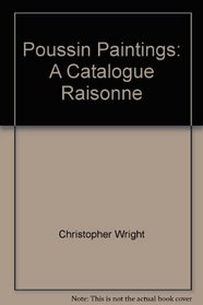 Poussin Paintings: A Catalogue Raisonne